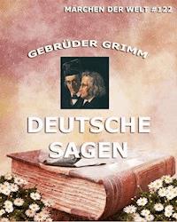 Deutsche Sagen - Gebrüder Grimm - E-Book