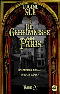 Die Geheimnisse von Paris. Band IV - Eugène Sue - E-Book