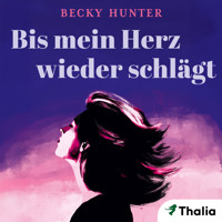Bis mein Herz wieder schlägt - Becky Hunter - Hörbuch