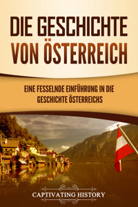 Die Geschichte von Österreich - Captivating History - E-Book