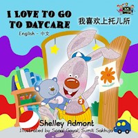 I Love to Go to Daycare 我喜欢上托儿所 - Shelley Admont - E-Book