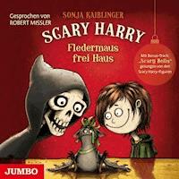 Scary Harry. Fledermaus frei Haus - Sonja Kaiblinger - Hörbuch