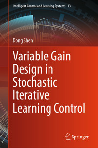 Variable Gain Design in Stochastic Iterative Learning Control - Dong Shen - E-Book