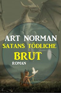 ​Satans tödliche Brut - Art Norman - E-Book