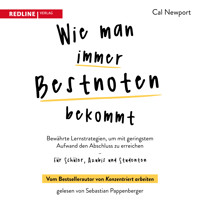Wie man immer Bestnoten bekommt - Cal Newport - E-Book + Hörbuch