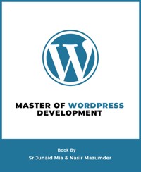 Master of WordPress Development - Sr Junaid Mia - E-Book