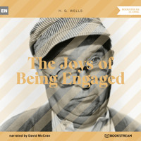 The Joys of Being Engaged (Unabridged) - H G Wells - Hörbuch
