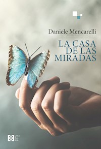 La casa de las miradas - Daniele Mencarelli - E-Book