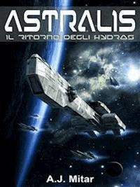 Astralis - Il ritorno degli hydras - A.j. Mitar - E-Book