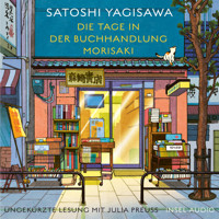 Die Tage in der Buchhandlung Morisaki - Bücherliebe in Tokio, Band 1 (Ungekürzt) - Satoshi Yagisawa - Hörbuch