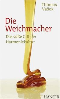 Die Weichmacher - Thomas Vasek - E-Book