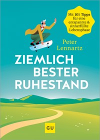 Ziemlich bester Ruhestand - Peter Lennartz - E-Book