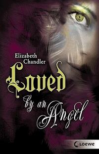 Kissed by an Angel (Band 2) - Loved by an Angel - Elizabeth Chandler - E-Book