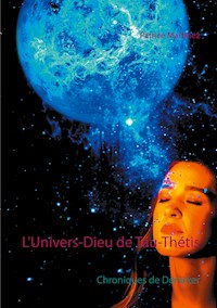 L'Univers-Dieu de Tau-Thétis - Patrice Martinez - E-Book