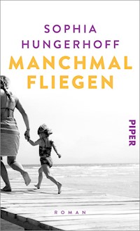 Manchmal fliegen - Sophia Hungerhoff - E-Book