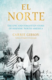 El Norte - Carrie Gibson - E-Book