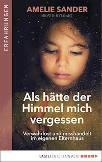 Als hätte der Himmel mich vergessen - Amelie Sander - E-Book