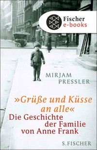 »Grüße und Küsse an alle« - Mirjam Pressler - E-Book