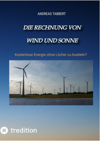 Die Rechnung von Wind und Sonne (epub) - Andreas Tabbert - E-Book