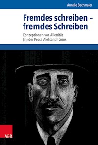 Fremdes schreiben – fremdes Schreiben - Annelie Bachmaier - E-Book