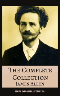 The Complete Collection of James Allen - James Allen - E-Book