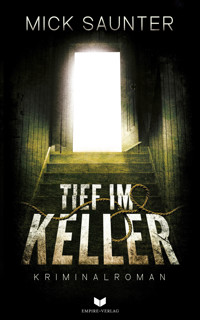 Tief im Keller - Mick Saunter - E-Book