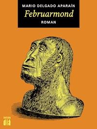 Februarmond - Mario Delgado Aparaín - E-Book