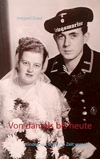 Von damals bis heute - Irmgard Graul - E-Book