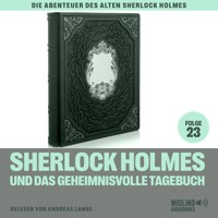 Sherlock Holmes und das geheimnisvolle Tagebuch (Die Abenteuer des alten Sherlock Holmes, Folge 23) - Charles Fraser - Hörbuch