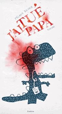 J’ai tué papa - Mélanie Richoz - E-Book