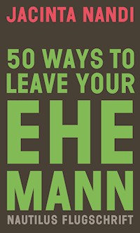 50 Ways to Leave Your Ehemann - Jacinta Nandi - E-Book