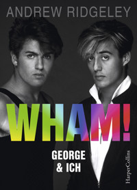 WHAM! George & ich - Andrew Ridgeley - E-Book