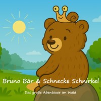 Bruno Bär und Schnecke Schnirkel - Christophe Kalkau - Hörbuch