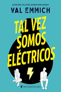 Tal vez somos eléctricos - Val Emmich - E-Book
