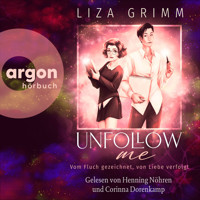 Unfollow me. Vom Fluch gezeichnet, von Liebe verfolgt (Ungekürzte Lesung) - Liza Grimm - Hörbuch