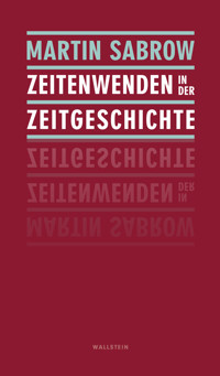 Zeitenwenden in der Zeitgeschichte - Martin Sabrow - E-Book