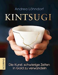 Kintsugi - Andrea Löhndorf - E-Book