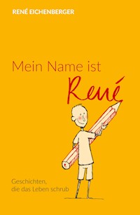 Mein Name ist René - René Eichenberger - E-Book