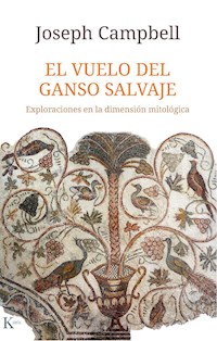 El vuelo del ganso salvaje - Joseph Campbell - E-Book