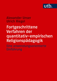 Fortgeschrittene Verfahren der quantitativ-empirischen Religionspädagogik - Alexander Unser - E-Book