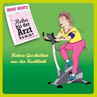 Reha bis der Arzt kommt - Manu Wirtz - E-Book