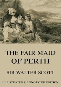 The Fair Maid of Perth - Sir Walter Scott - E-Book