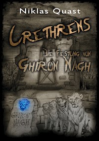 Crethrens - Die Festung von Ghiron Nagh - Niklas Quast - E-Book