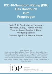 ICD-10-Symptom-Rating (ISR) - Das Handbuch zum Fragebogen - Karin Tritt - E-Book
