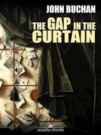 The Gap in the Curtain - John Buchan - E-Book