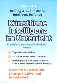 Bildung 4.0: Künstliche Intelligenz im Unterricht - Mirko Kukuk - E-Book