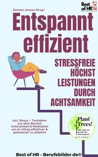 Entspannt effizient – Stressfreie Höchstleistungen durch Achtsamkeit - Simone Janson - E-Book