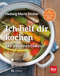 Ich helf Dir kochen - Hedwig Maria Stuber - E-Book