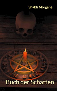 Buch der Schatten - Shakti Morgane - E-Book