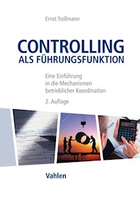 Controlling als Führungsfunktion - Ernst Troßmann - E-Book